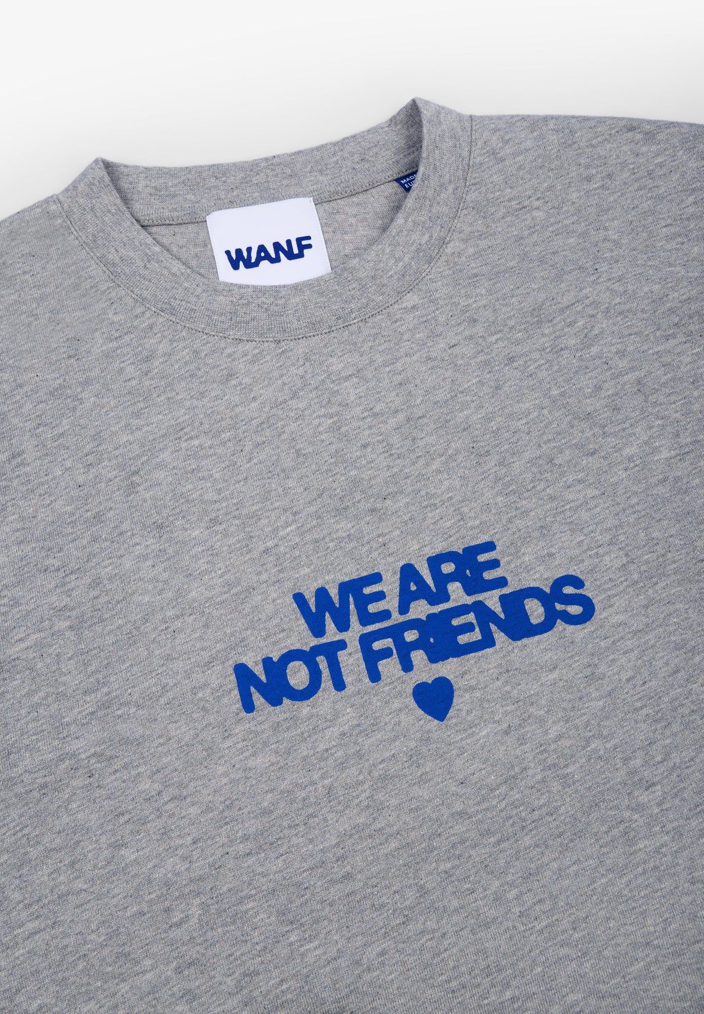 WE ARE NOT FRIENDS | T-SHIRT BOLD GREY LOVE