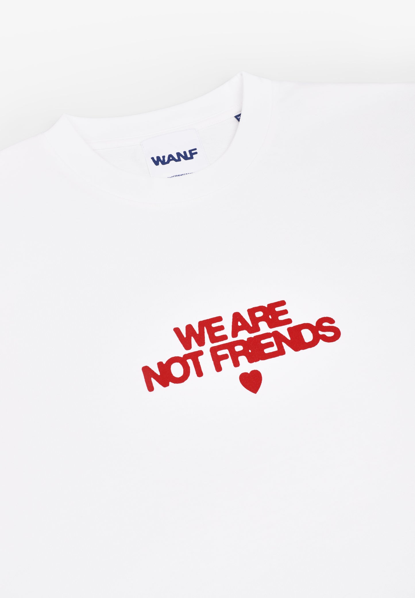WE ARE NOT FRIENDS | BOLD LOVE T-SHIRT