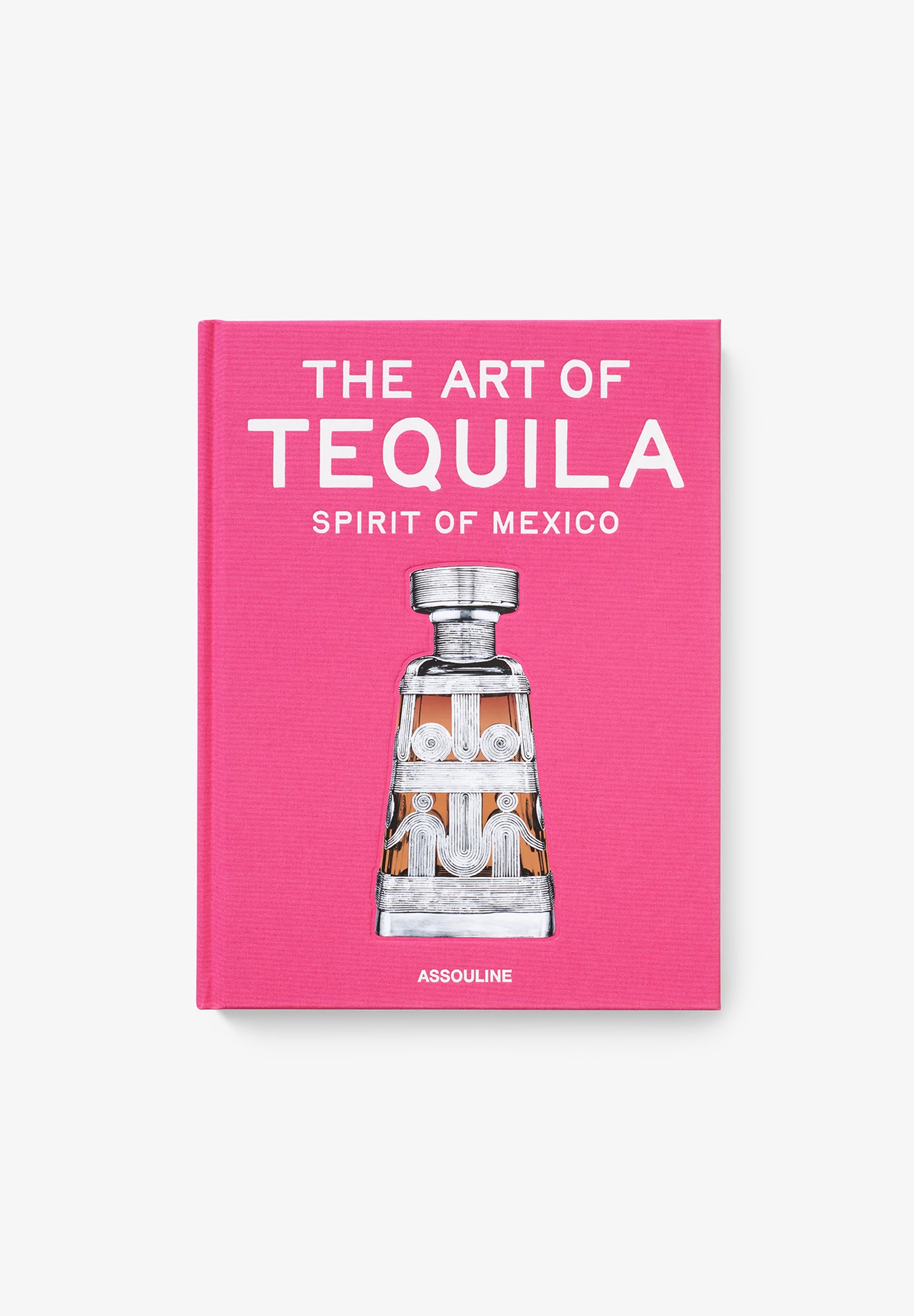 ASSOULINE |  THE ART OF TEQUILA: SPIRIT OF MEXICO