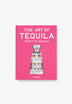ASSOULINE |  THE ART OF TEQUILA: SPIRIT OF MEXICO