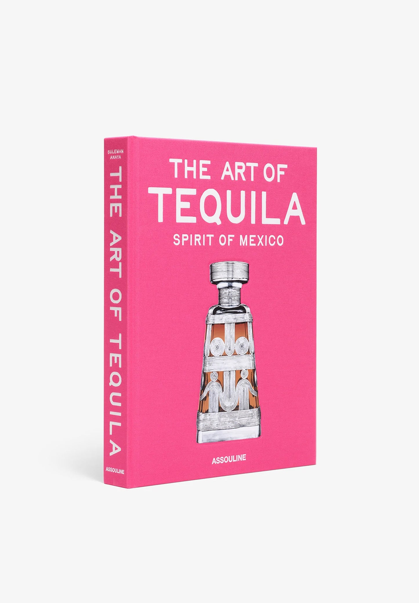 ASSOULINE |  THE ART OF TEQUILA: SPIRIT OF MEXICO